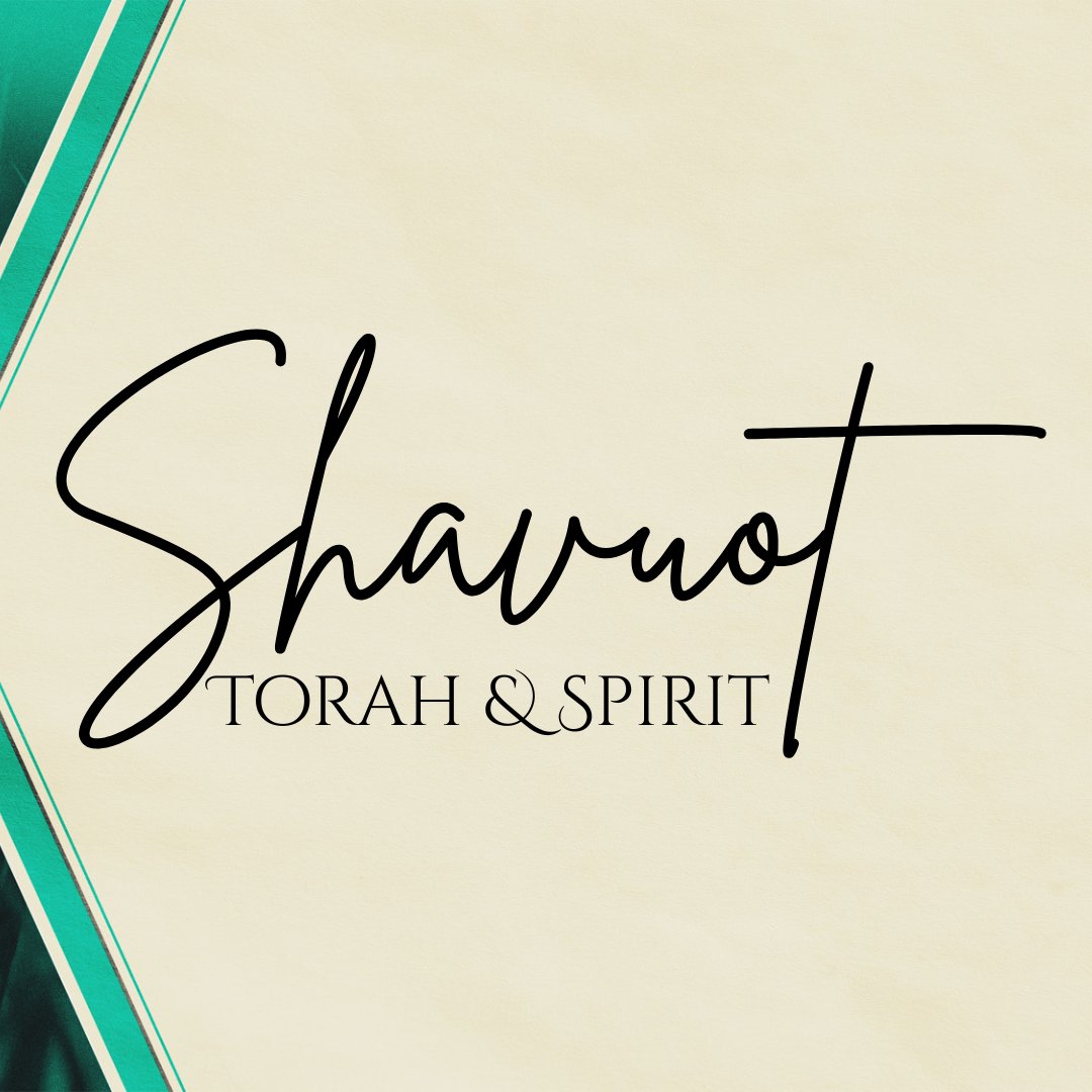 Shavuot: Torah & Spirit