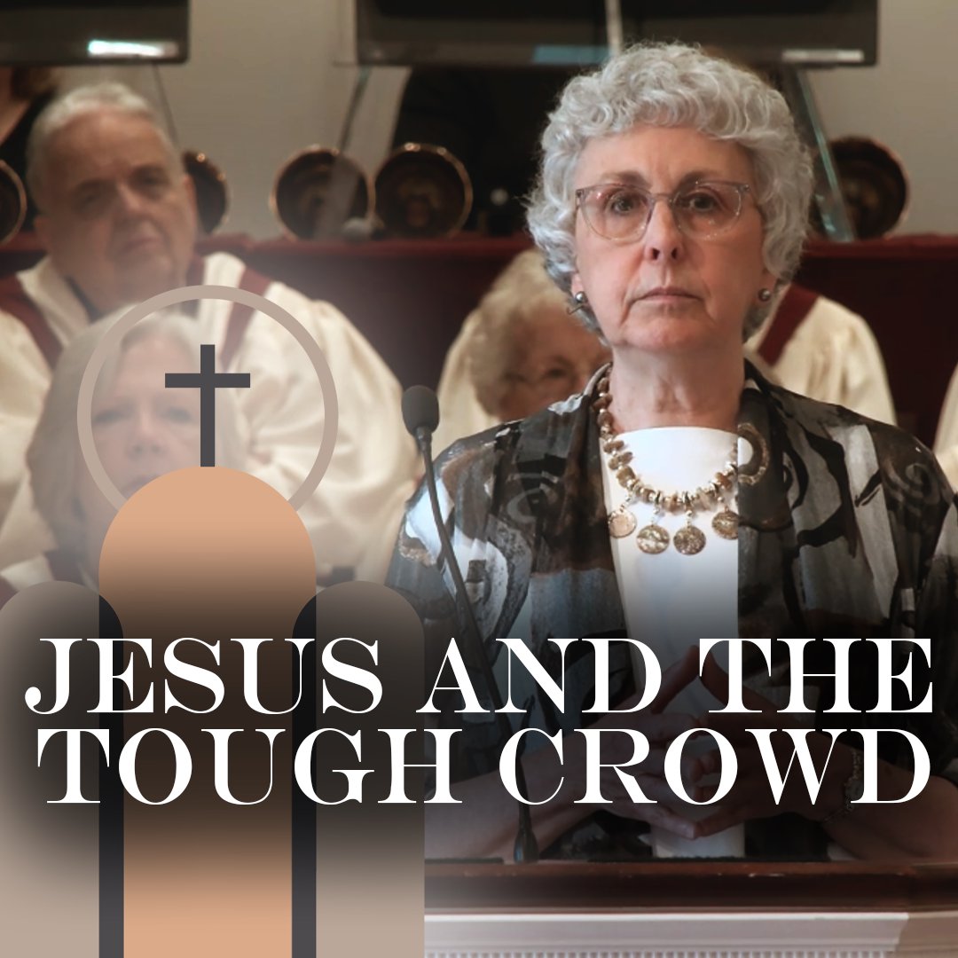 Jesus and the Tough Crowd | Traditional Worship
