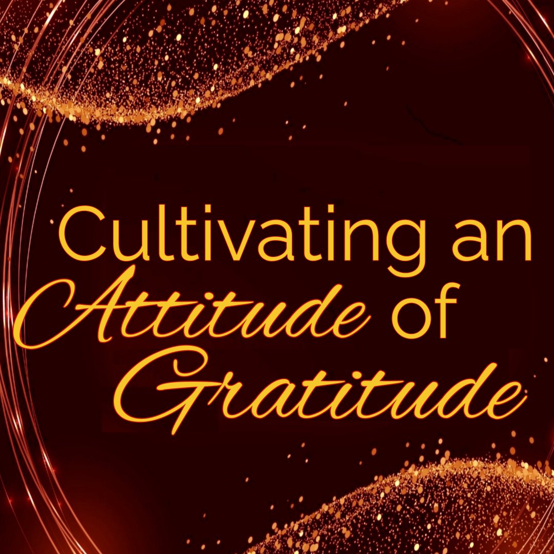 Cultivating an Attitude of Gratitude. P3
