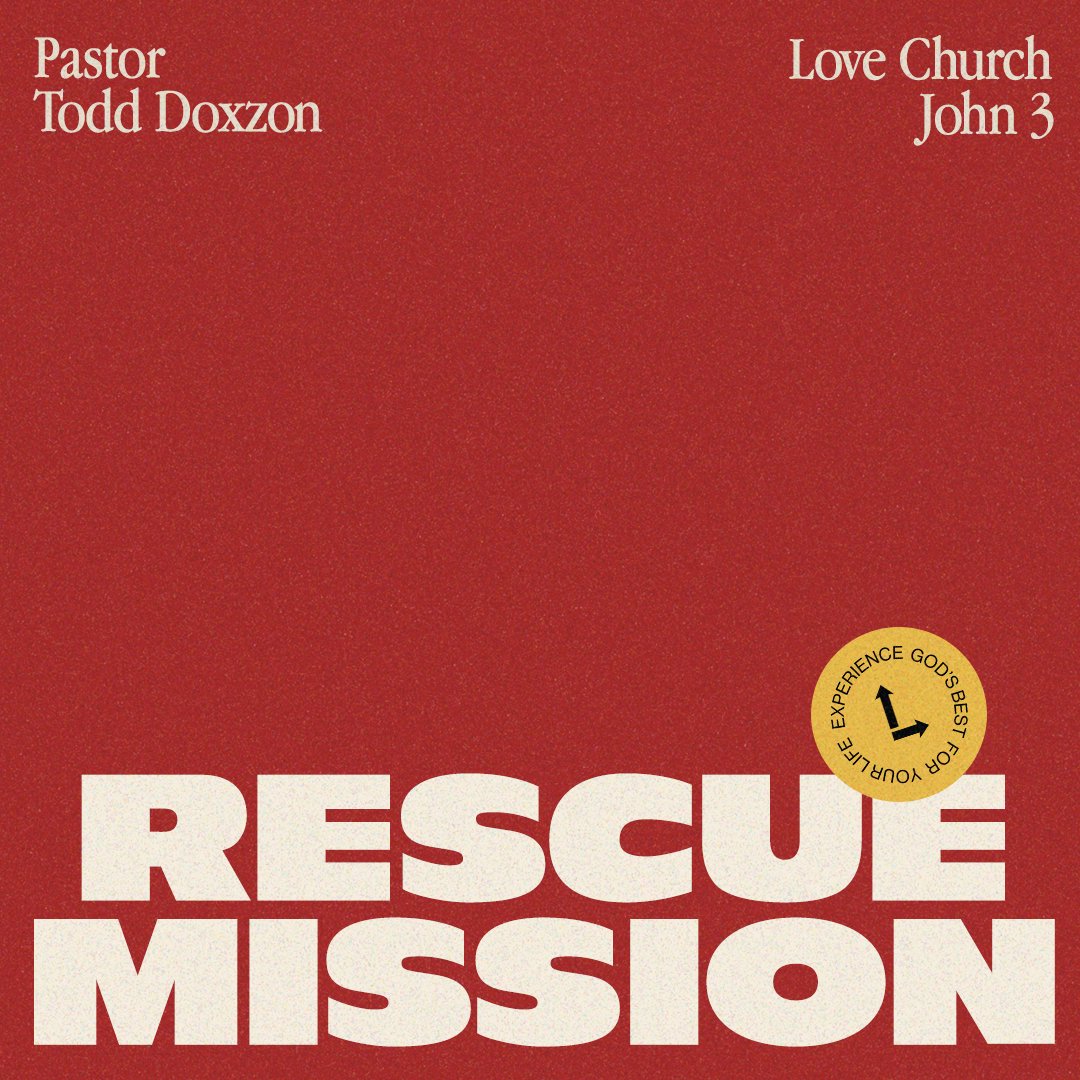 Rescue Mission | Pastor Todd Doxzon | John 3