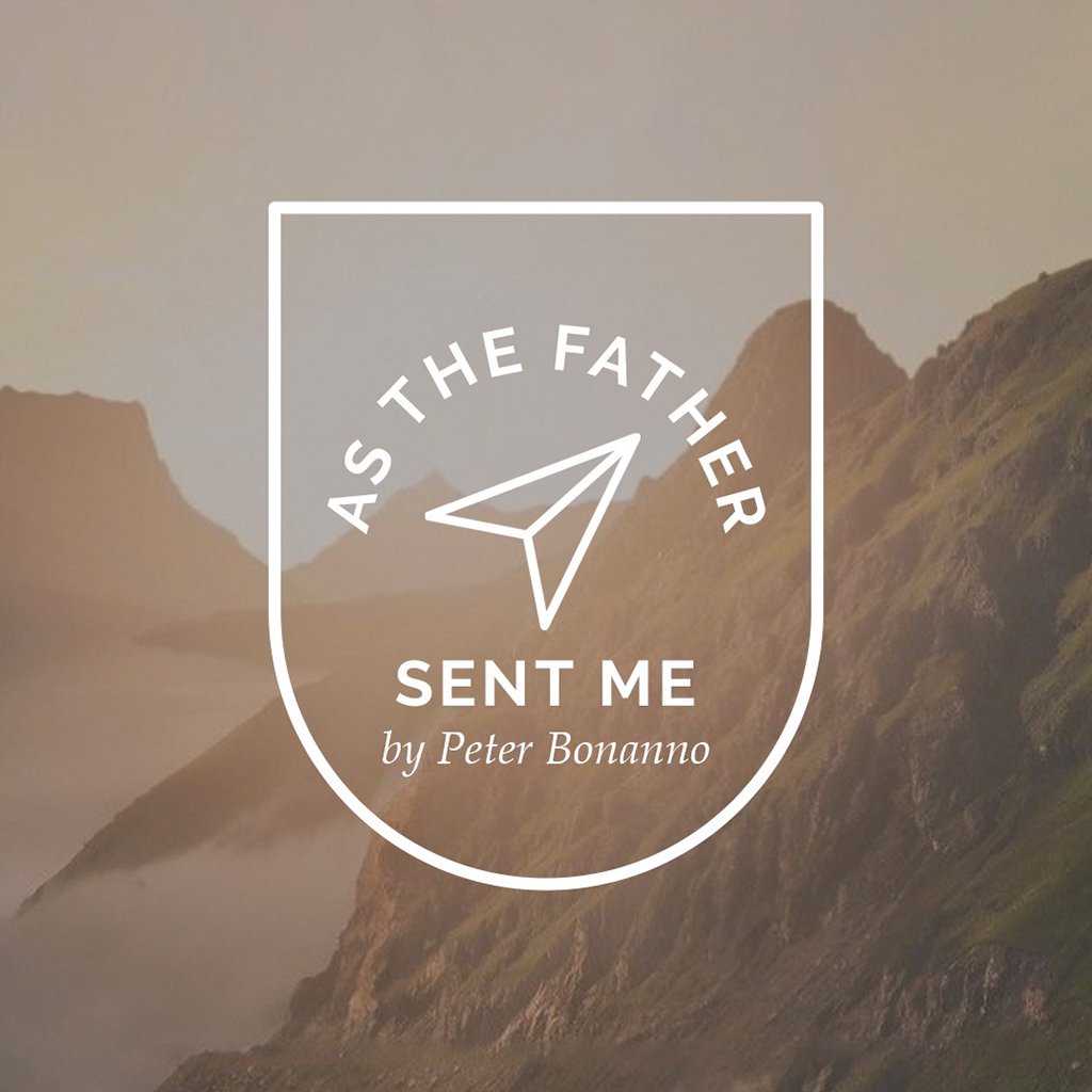 As The Father Sent Me