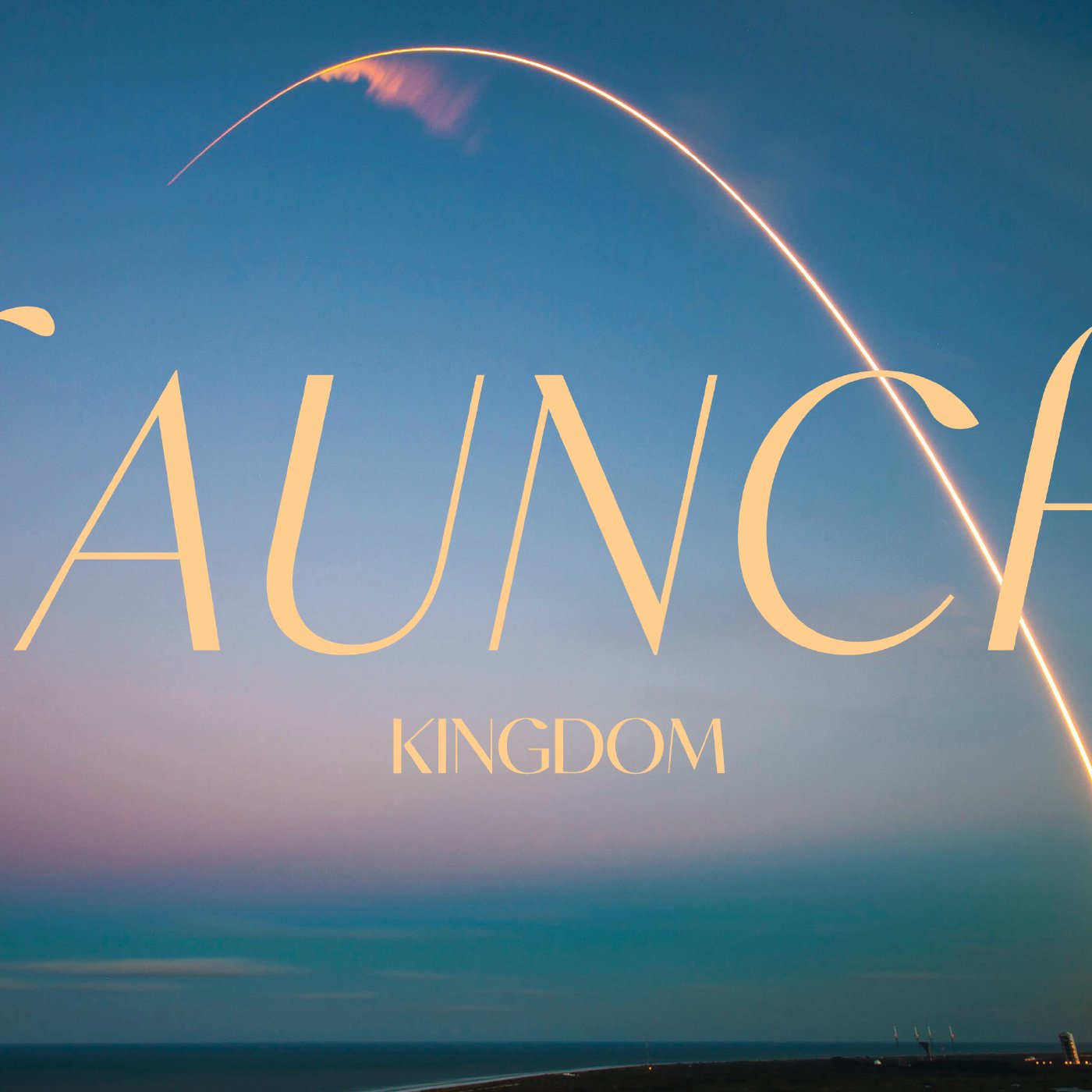 Launch: Kingdom