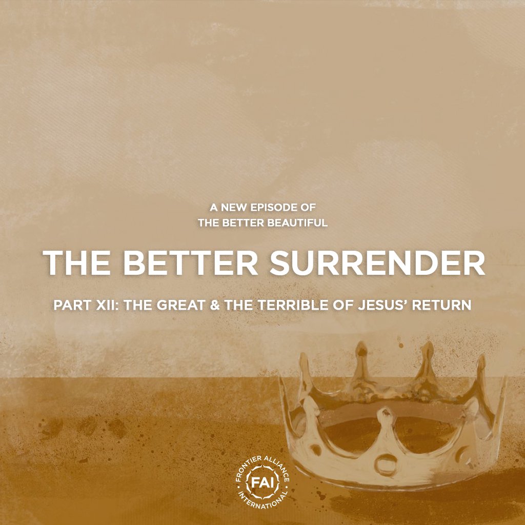 The Better Surrender: The Great & the Terrible of Jesus' Return