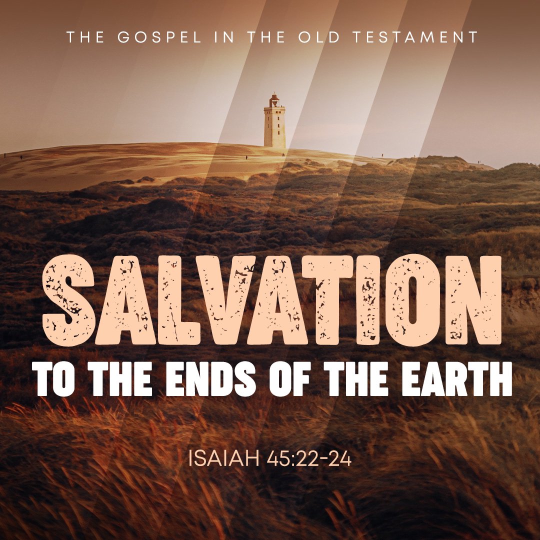 Salvation to the Ends of the Earth