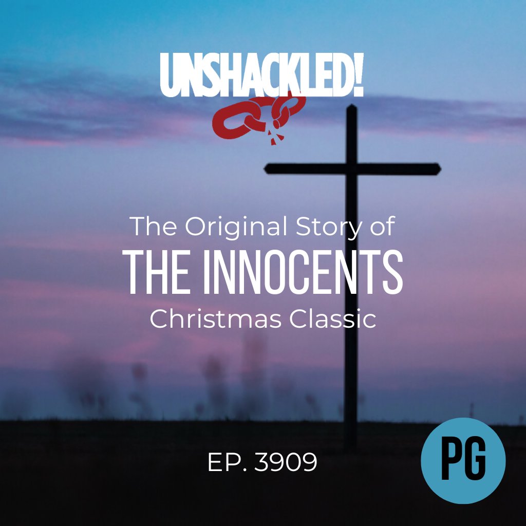 UNSHACKLED! Audio Dramas - 3909 The Innocents (Christmas Classic)