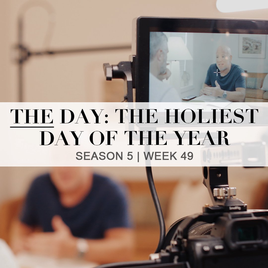 Week 49: THE Day: The holiest day of the year