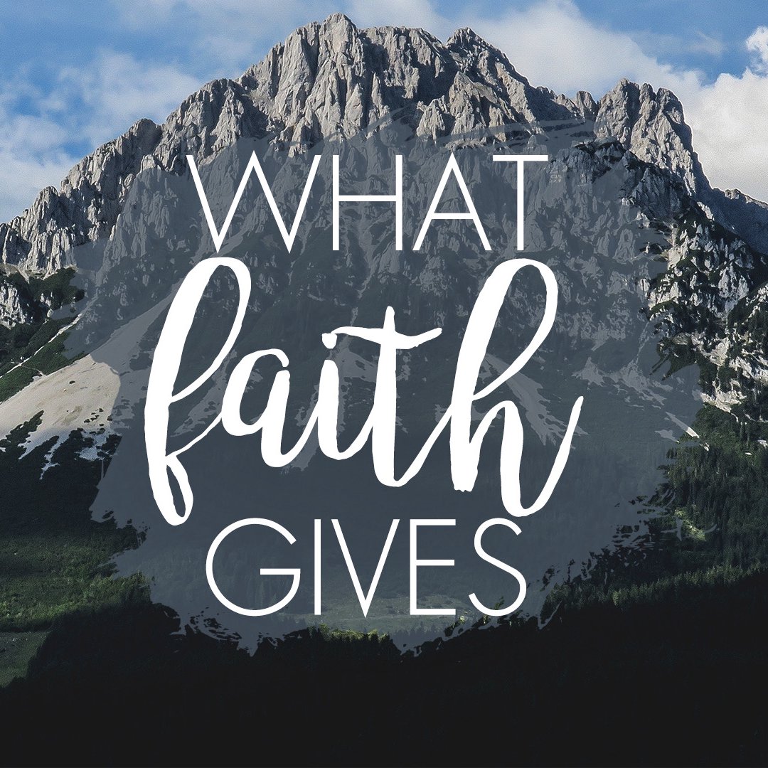 What Faith Gives - Week 5