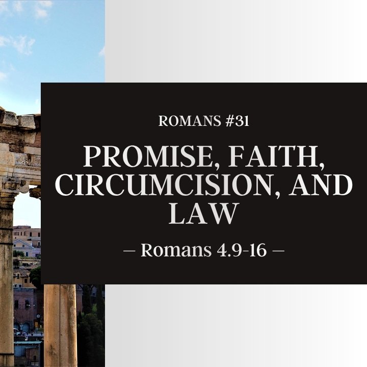 Promise, Faith, Circumcision, and Law | Romans #31 episode artwork