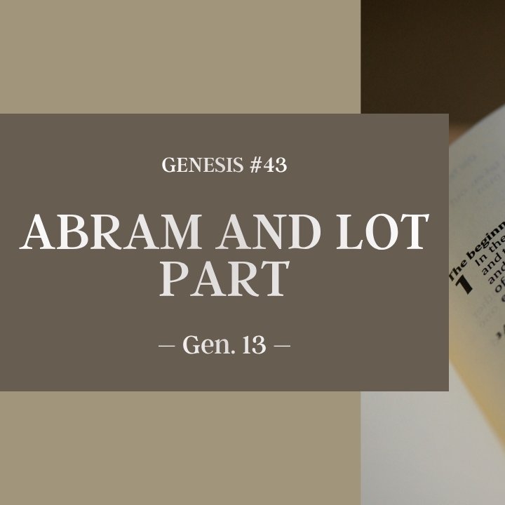 Abram and Lot Part | Genesis #43 episode artwork