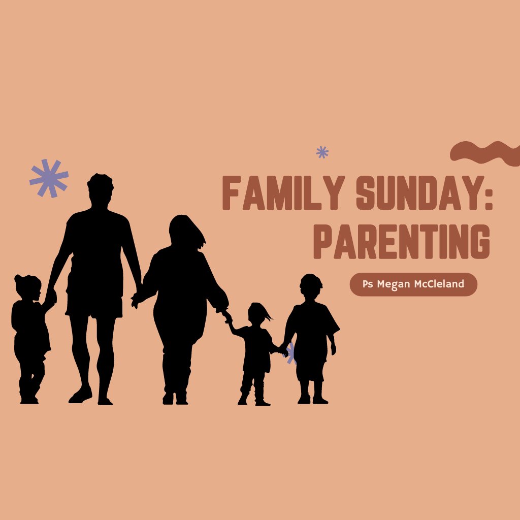 Parenting | Ps Megan McCleland | Family Sunday Parenting | Ps Megan McCleland | Family Sunday