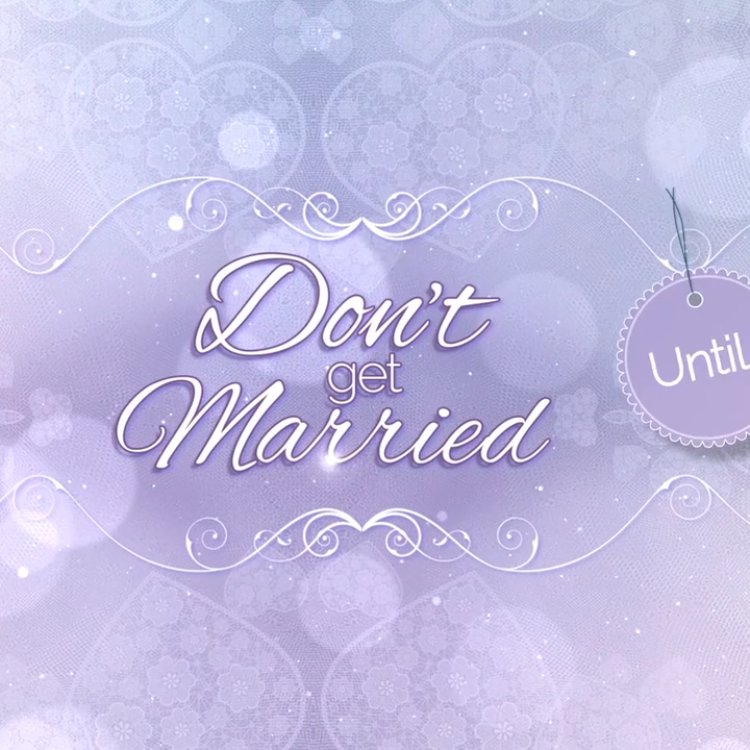 Don't get married Until You Can Be The Man