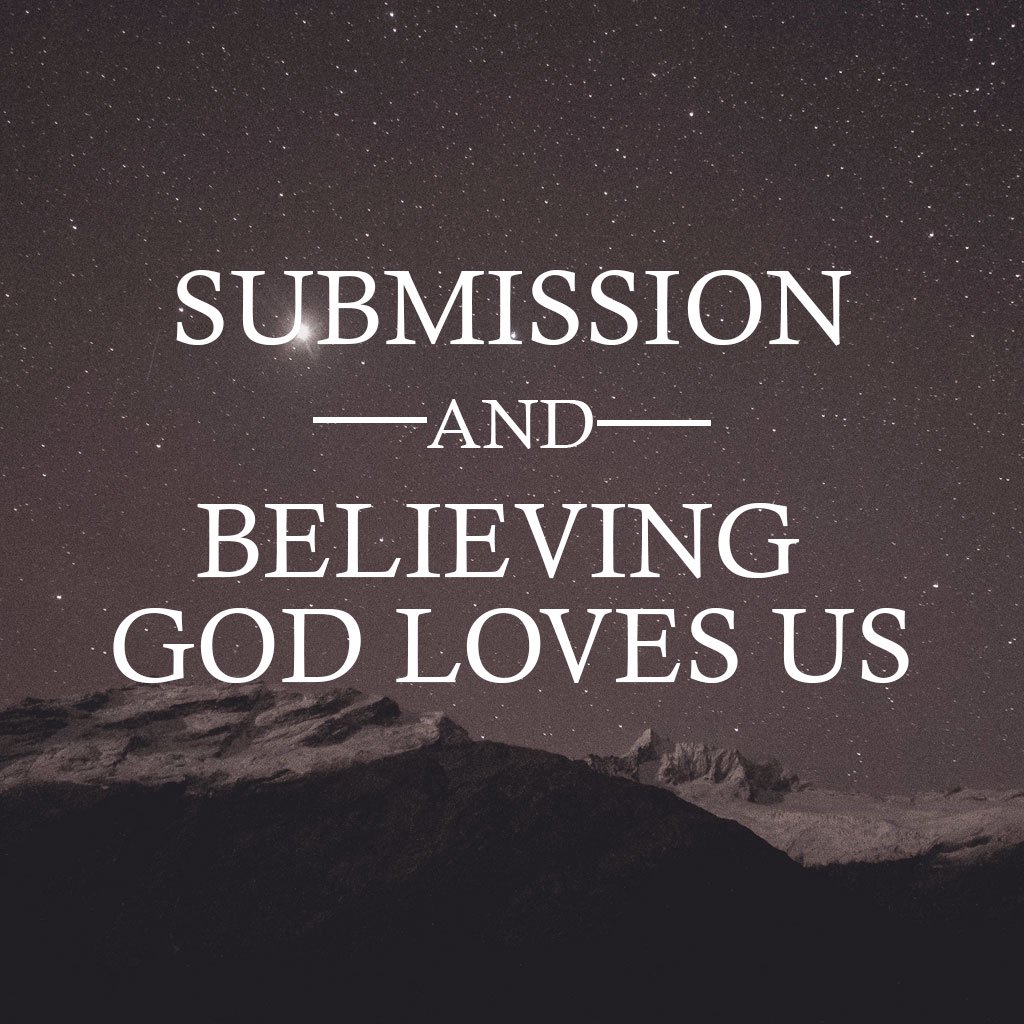 Submission and Believing that God Loves Us episode artwork