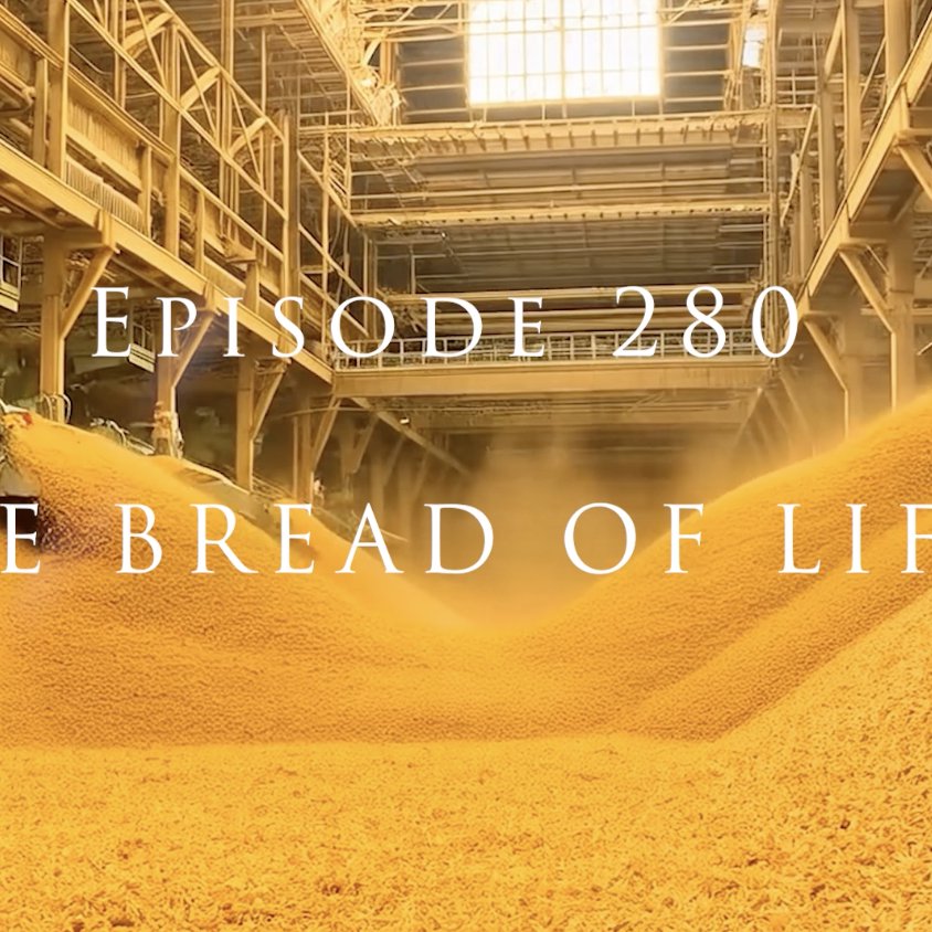 Episode 280 The Bread Of Life