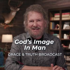 God's Image in Man | Episode 25 | Why Jesus Came