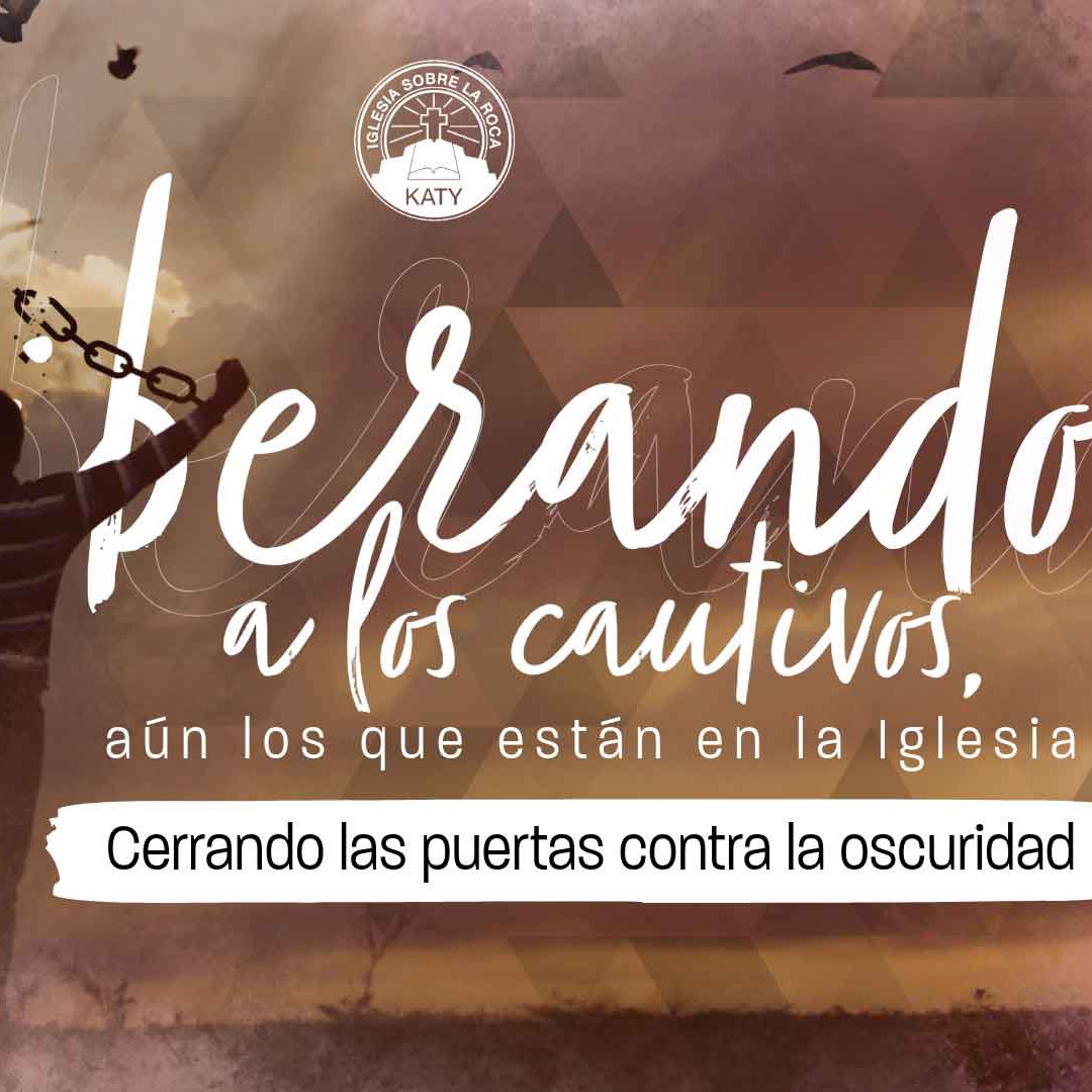 Liberando a los cautivos,  aún los que están en la Iglesia