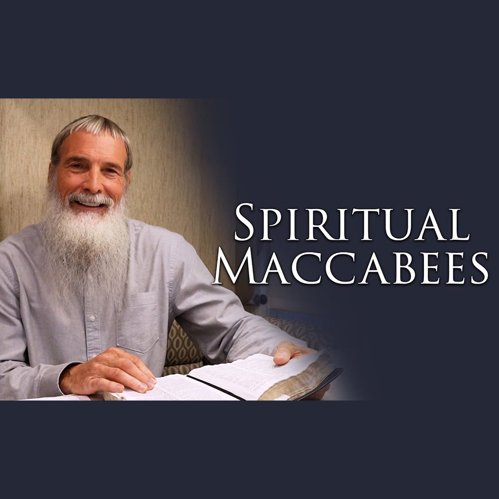 Becoming A Modern Day Spiritual Maccabee