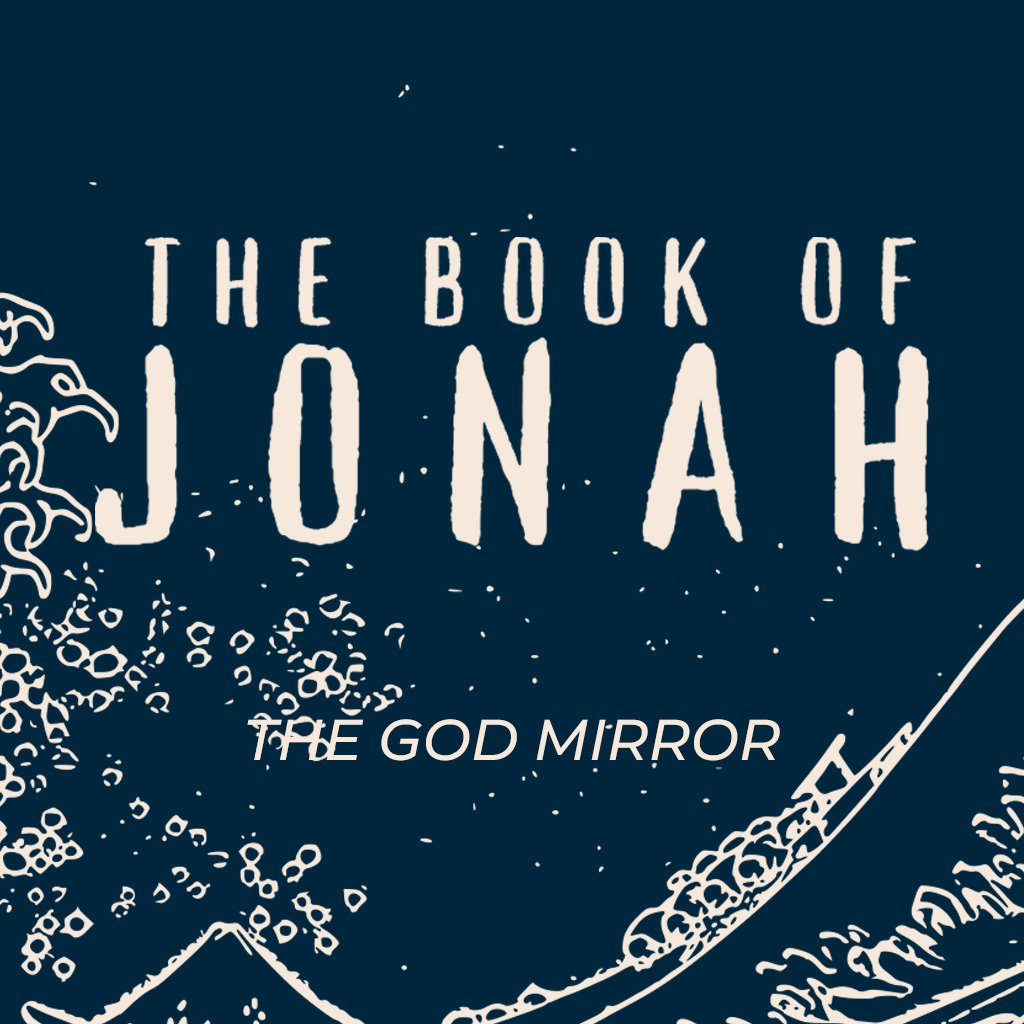 The Book of Jonah #6 - Jonah 4:1-4 - The God Mirror episode artwork
