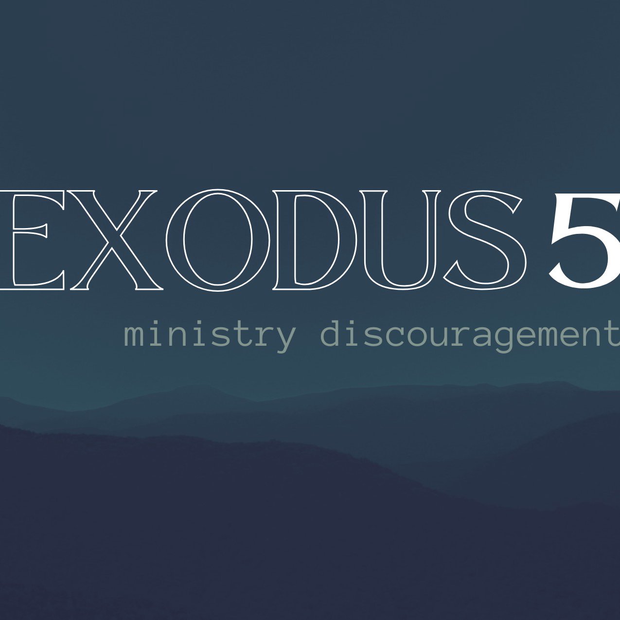 "Ministry Discouragement" - Exodus 5 episode artwork