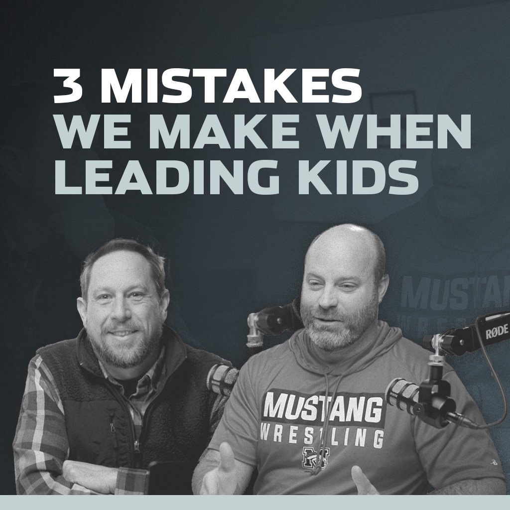 S2 E1: 3 Mistakes We Make When Leading Kids