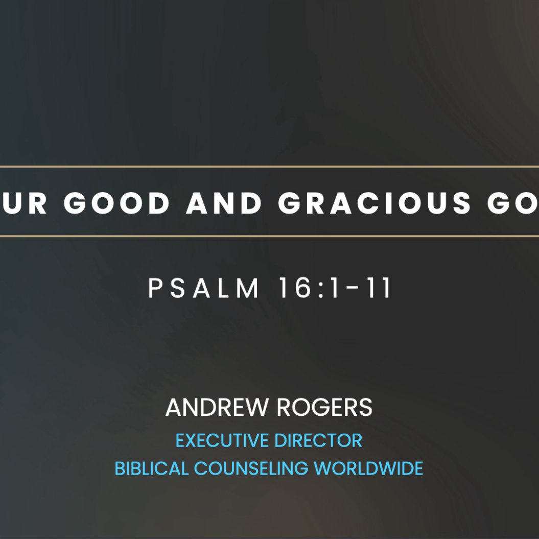 Our Good and Gracious God