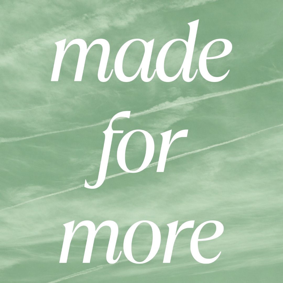 Made for More