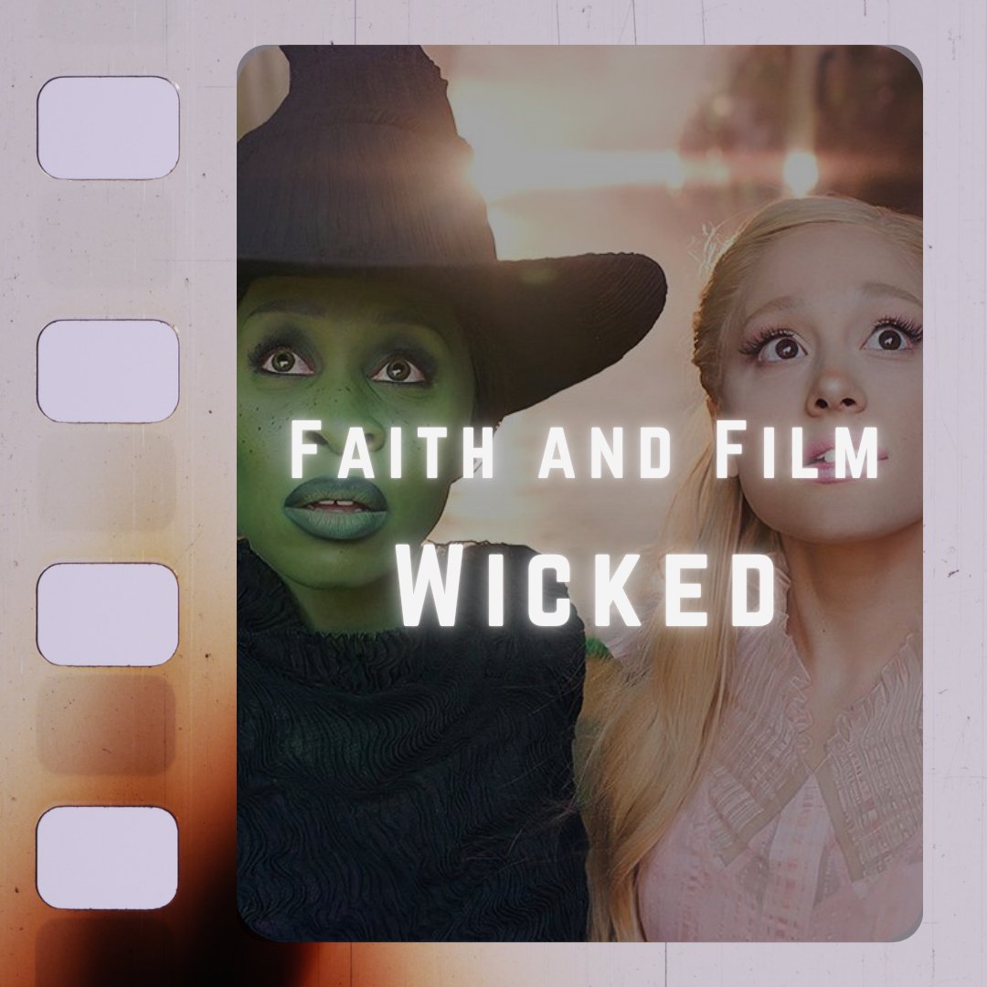 Faith and Film: Wicked Faith and Film: Wicked
