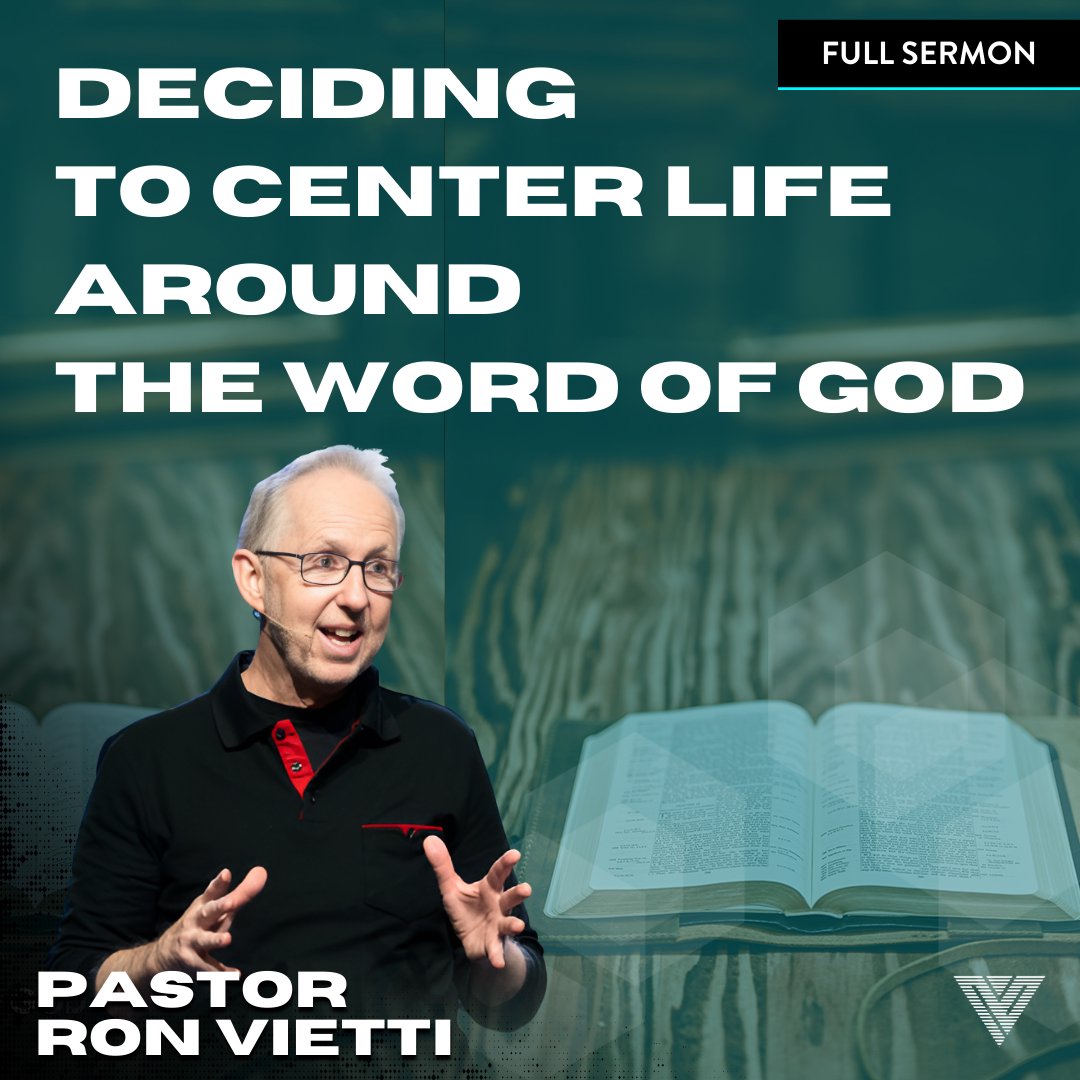 Deciding To Center Life Around The Word Of God | Pastor Ron Vietti