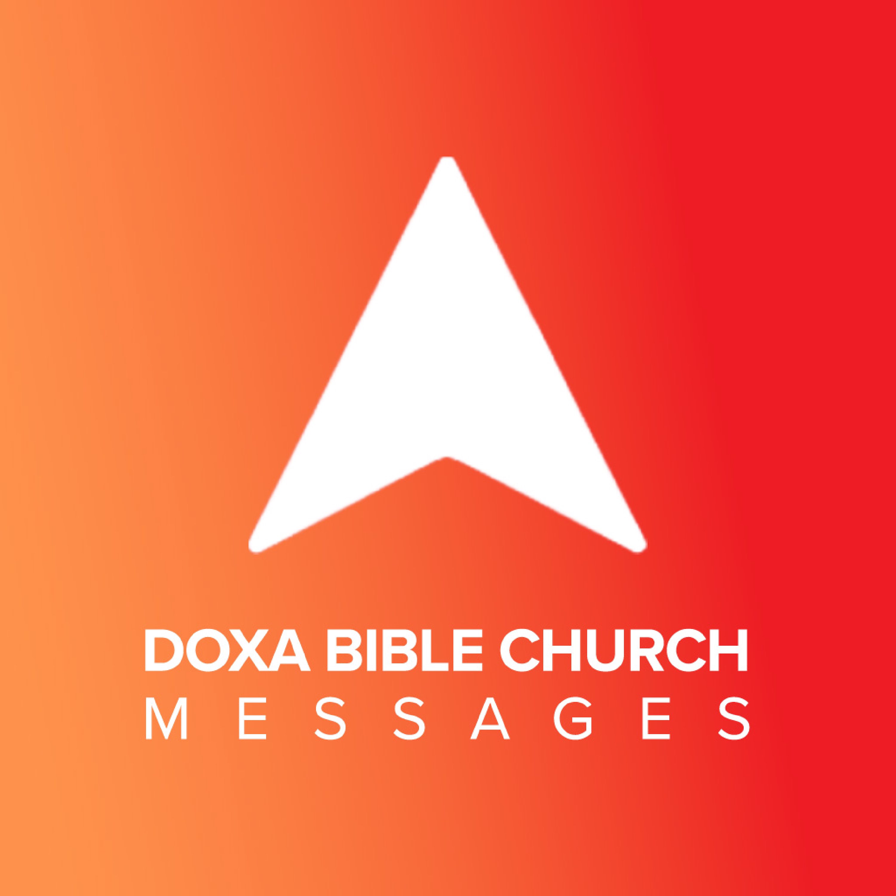 Doxa Bible Church : Messages