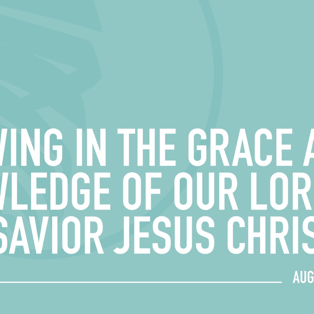 "Growing in the Grace and Knowledge of Our Lord and Savior Jesus Christ" episode artwork