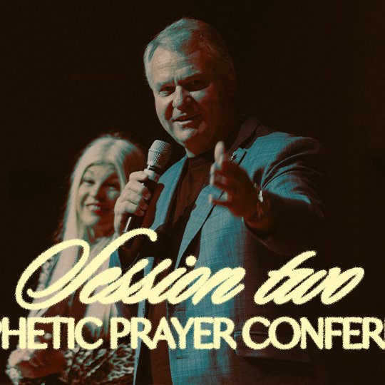 2025 Prophetic Prayer Conference Session Two (Guest Speakers Pastor Rhonda & Didier Tison)