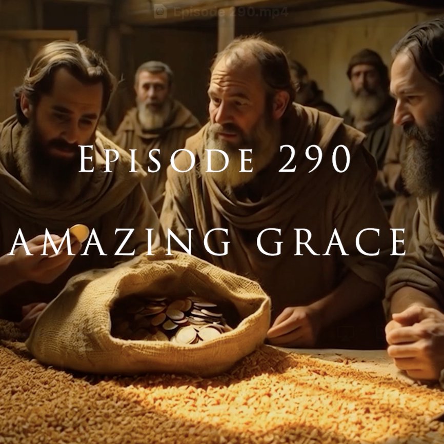 Episode 290 Amazing Grace