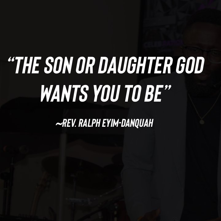 The Son or Daughter God wants you to be
