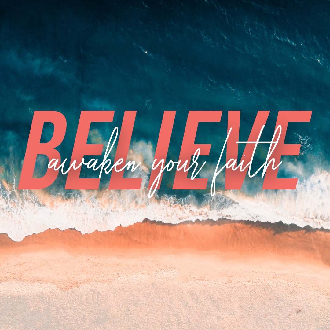Believe: Awaken Your Faith #4