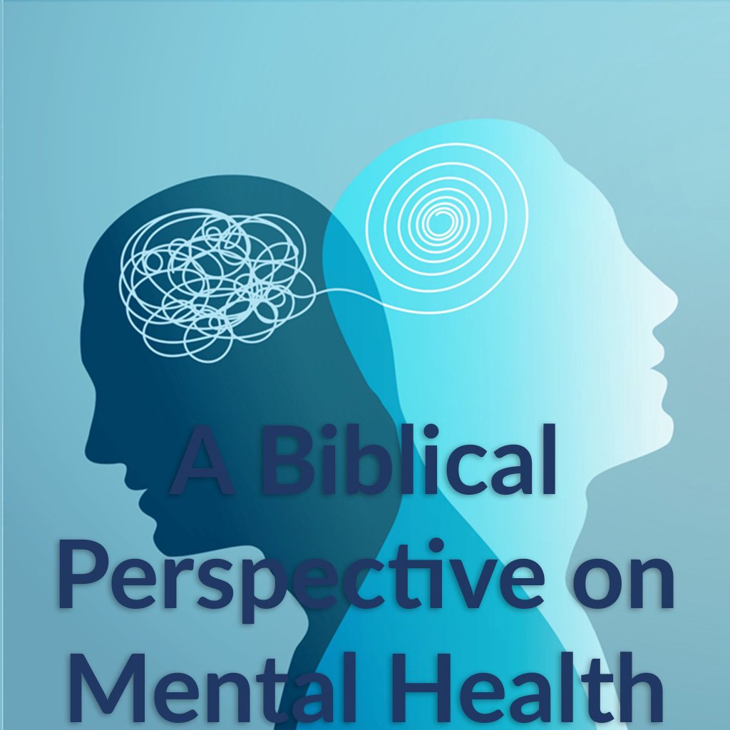 Week 1 - A Biblical Perspective on Mental Health episode artwork