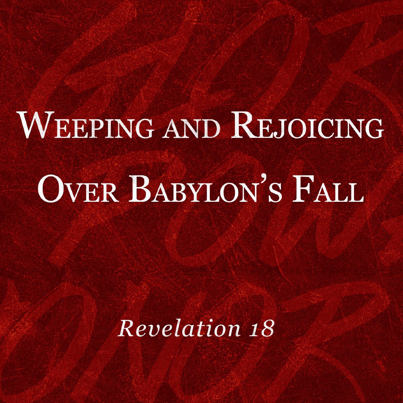 Weeping and Rejoicing Over Babylon's Fall episode artwork
