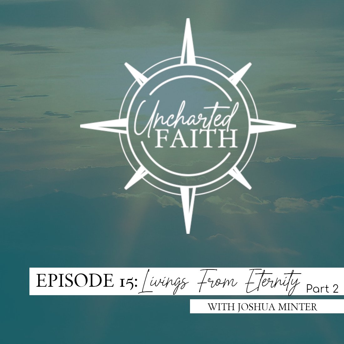 Episode 15: Living from Eternity - Part 2 episode artwork