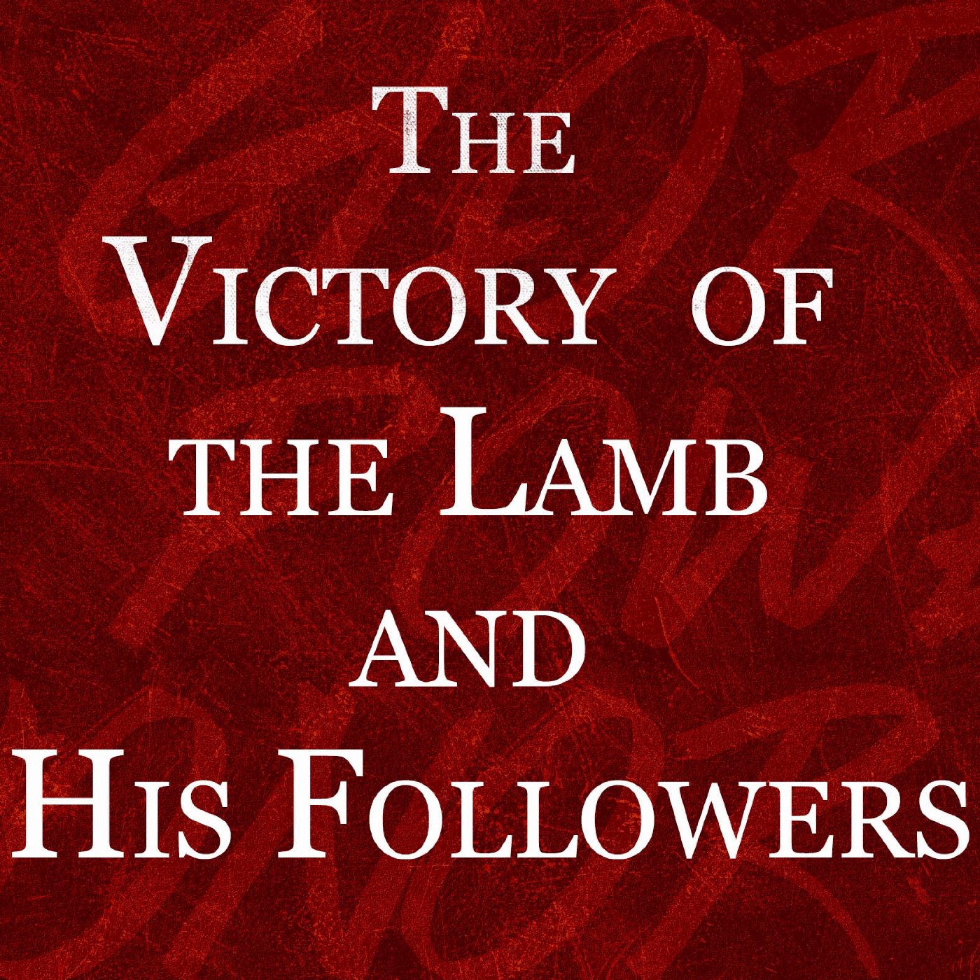 The Victory of the Lamb and His Followers episode artwork