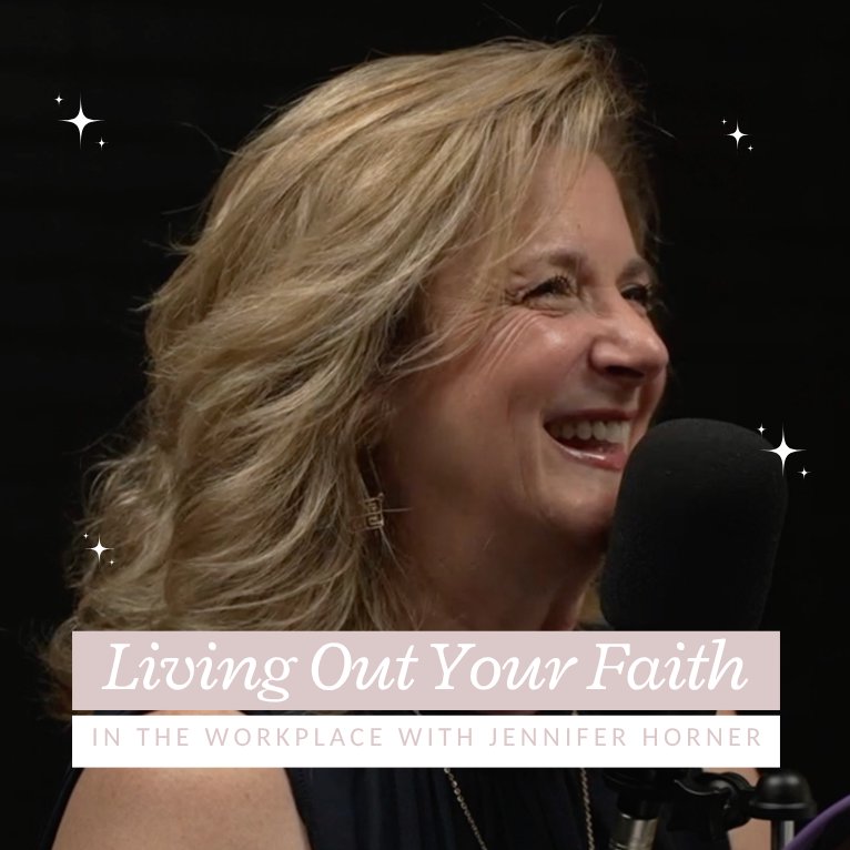 Living Out Your Faith in the Workplace (with Jennifer Horner) episode artwork