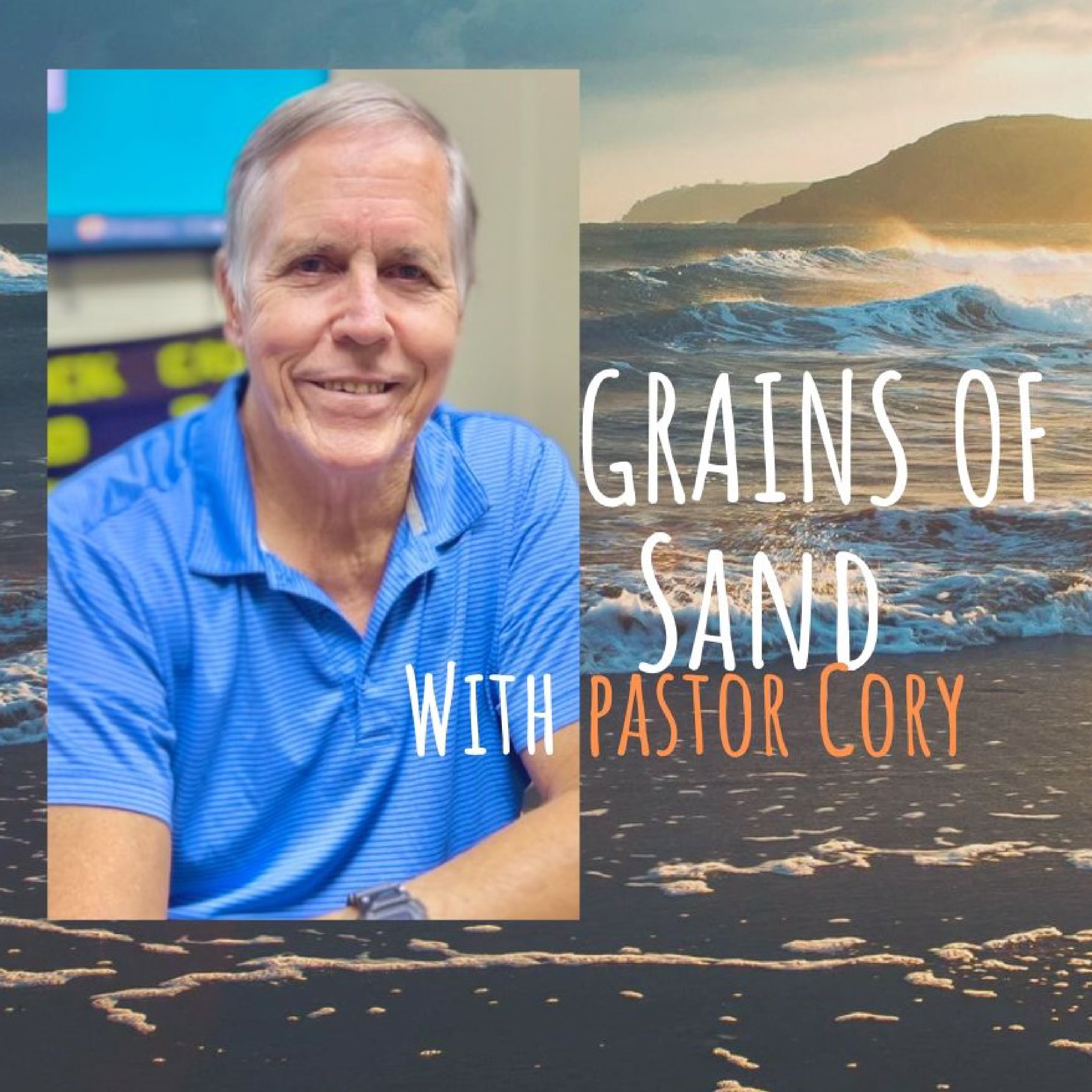 Grains of Sands with Pastor Cory