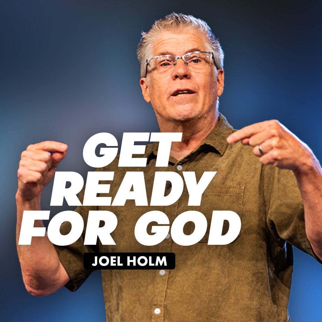 Get Ready for God | Joel Holm Get Ready for God | Joel Holm
