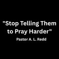 Stop Telling to Pray Harder episode artwork