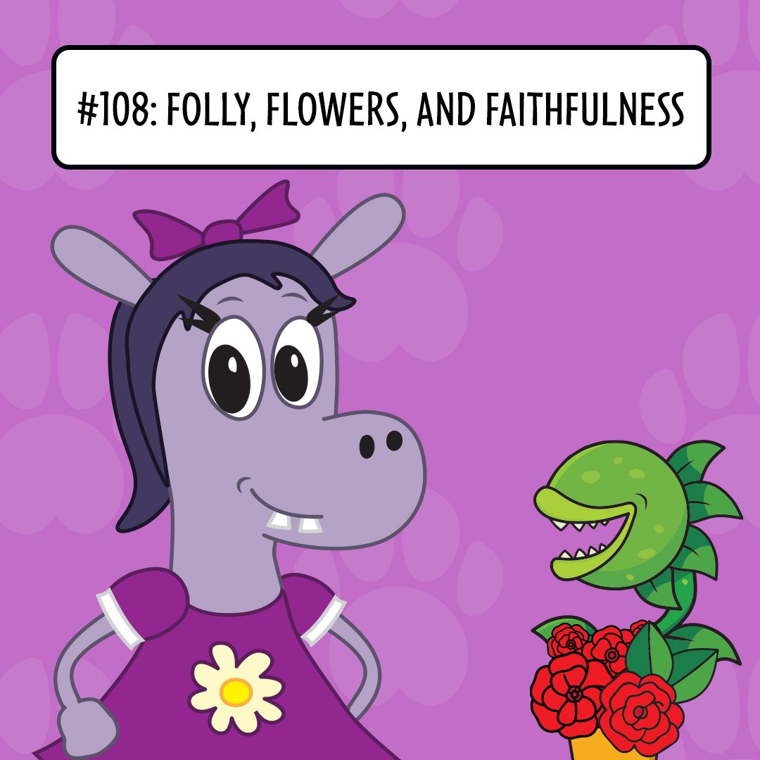 #108: The Fruit of the Spirit: Faithfulness - Folly, Flowers, and Faithfulness