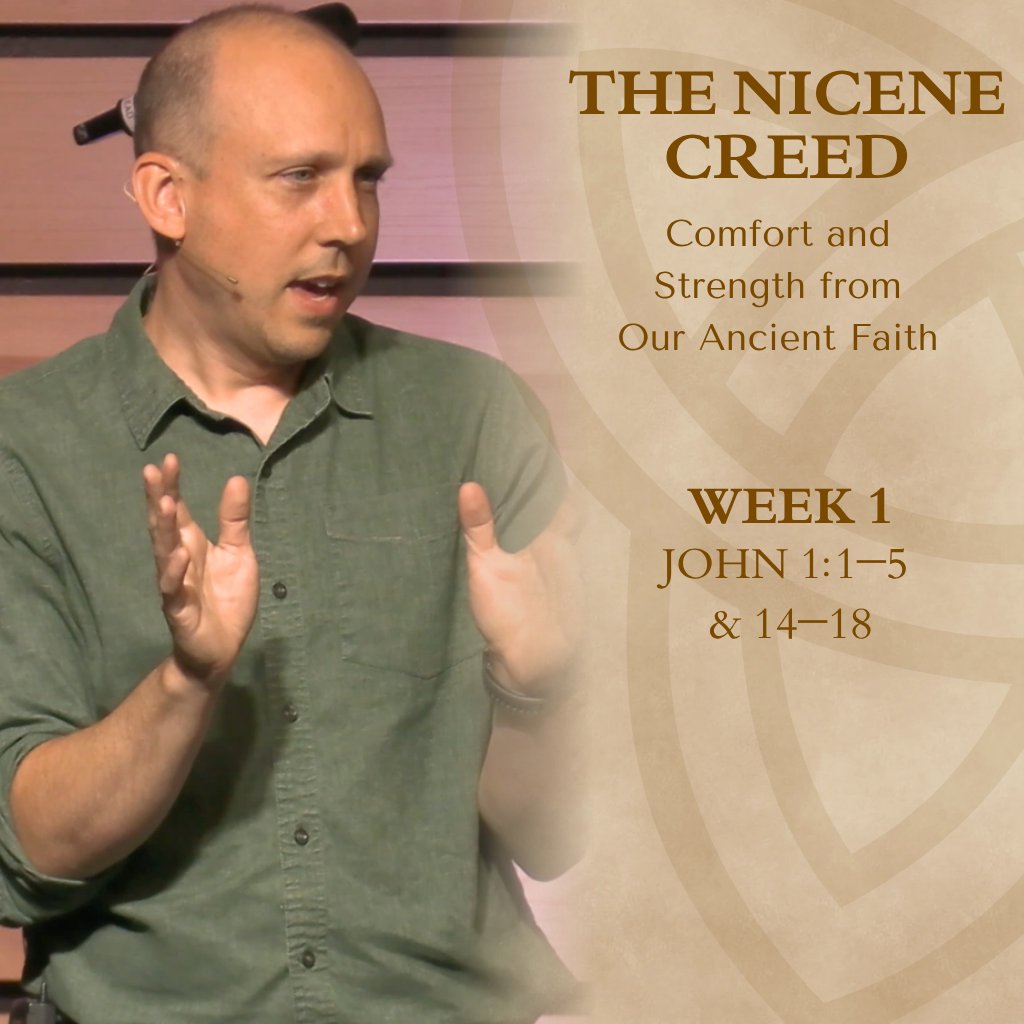The Nicene Creed | Week 2, Jesus the Son: Our Certain Truth | John 1:1–5 & 14–18 episode artwork