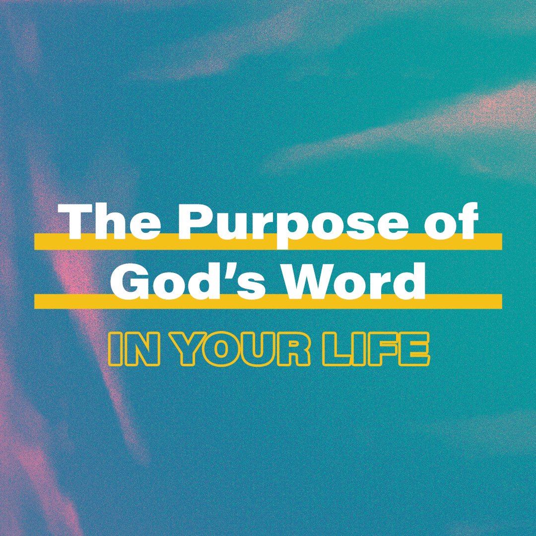 The Purpose of God's Word in Your Life