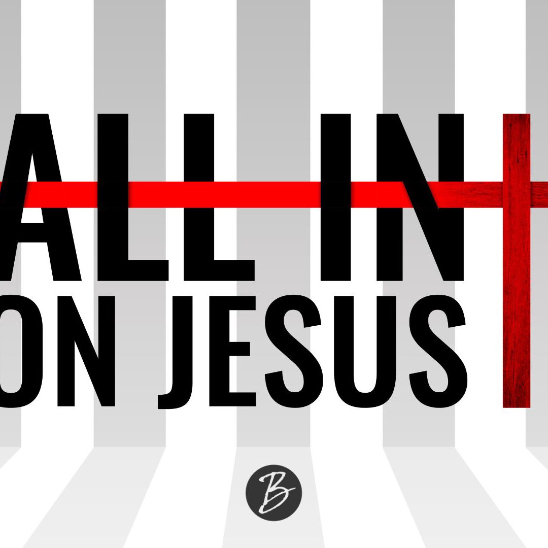 ALL IN on King Jesus!