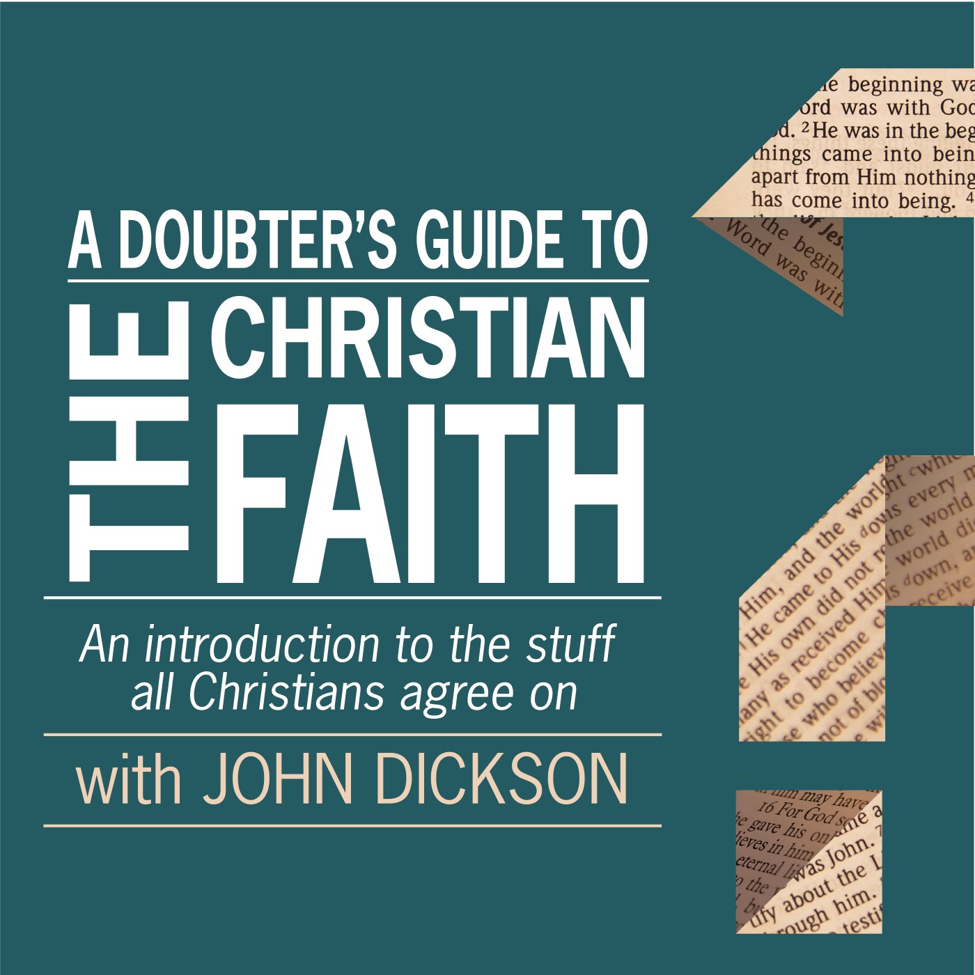 John Dickson: A doubters Guide to the Christian Faith