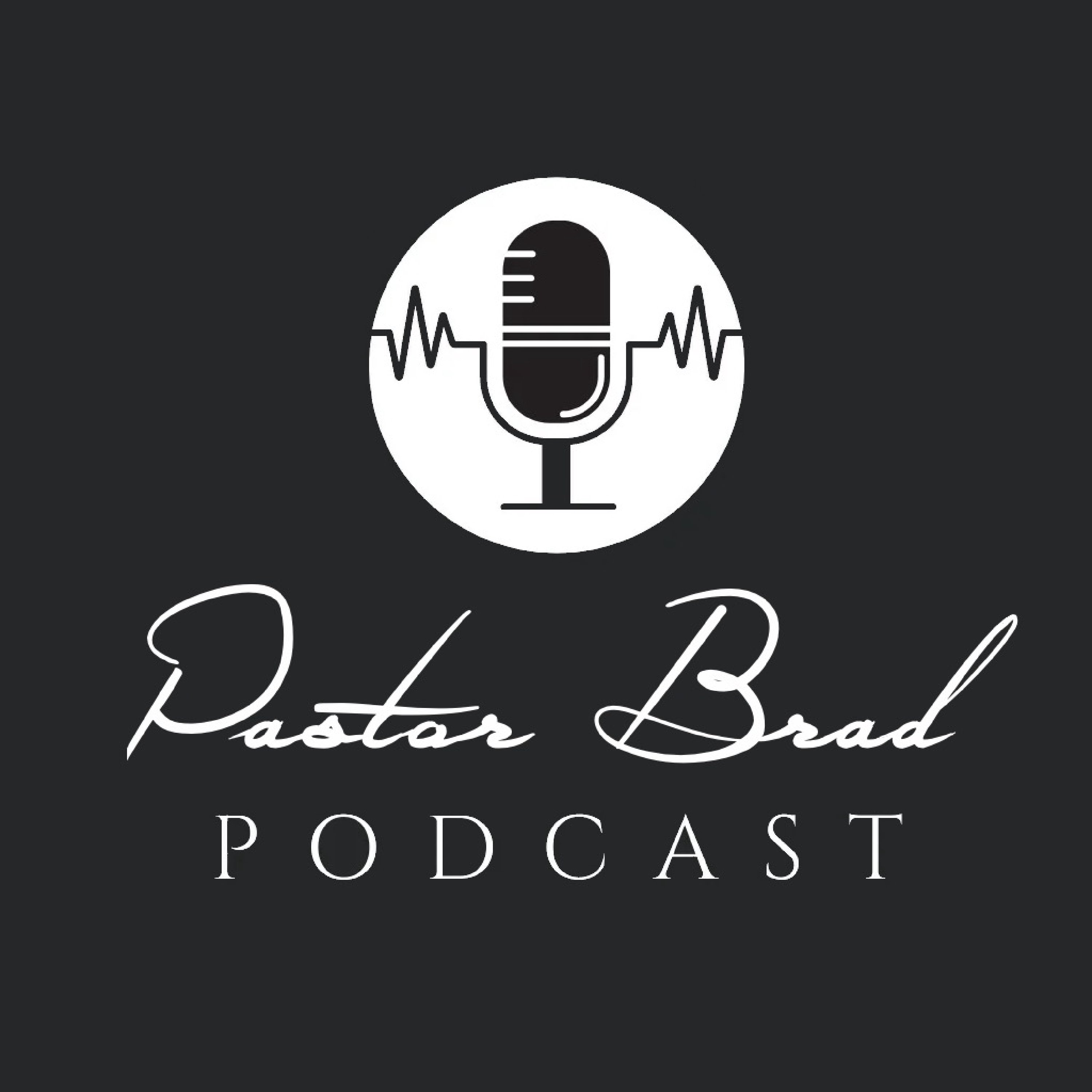 The Pastor Brad Podcast podcast artwork