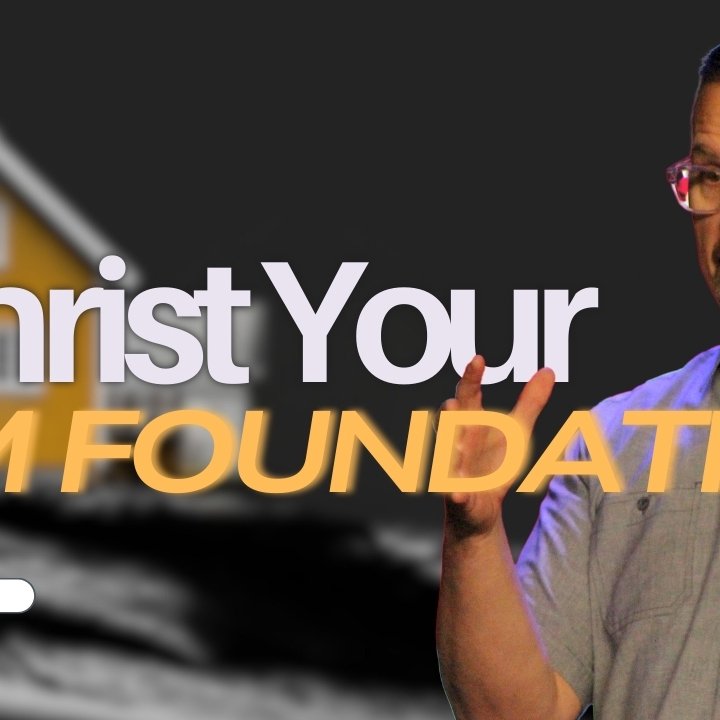 Is Christ Your Firm Foundation?