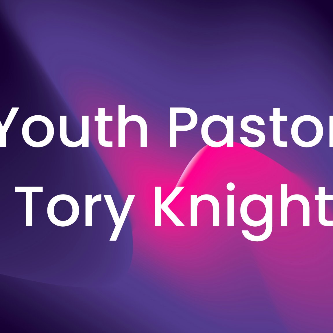 Youth Pastor Tory Knight