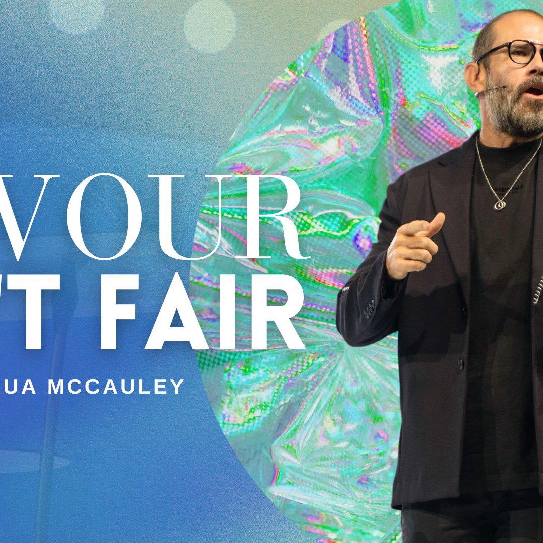 Favour isn't Fair | Ps Joshua McCauley